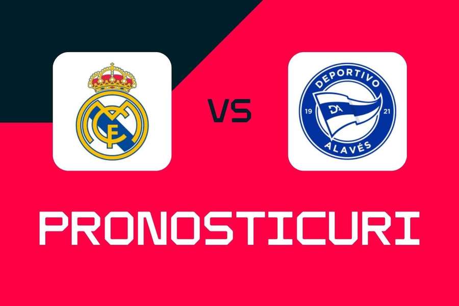 Real Madrid - Alaves: Pronosticuri, cele mai bune pariuri și cote (La Liga)