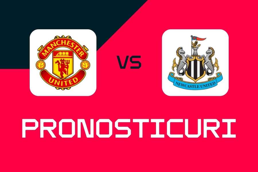 Manchester United - Newcastle: Pronosticuri, cele mai bune pariuri și cote (Premier League)