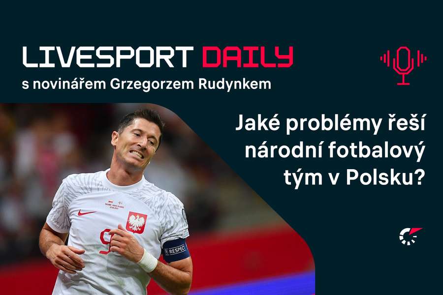 Livesport Daily #109: Jaké problémy řeší národní fotbalový tým v Polsku, popisuje Grzegorz Rudynek