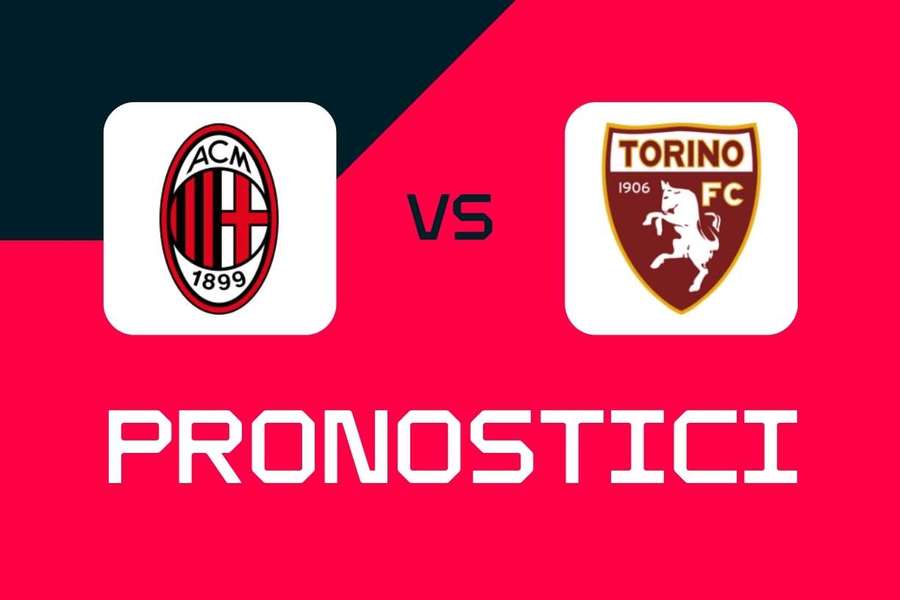 Serie A, Milan-Torino: pronostici, migliori quote e scommesse