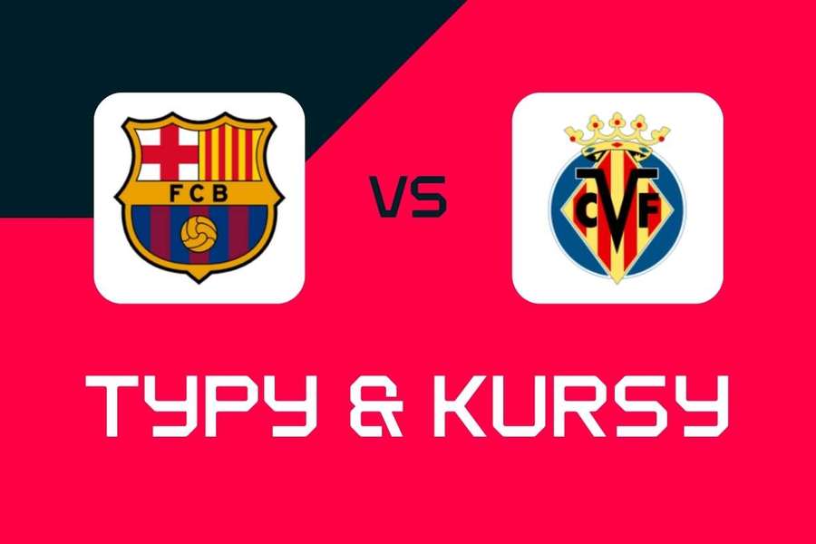 FC Barcelona - Villarreal: Typy bukmacherskie, najlepsze kursy i zakłady (LaLiga)