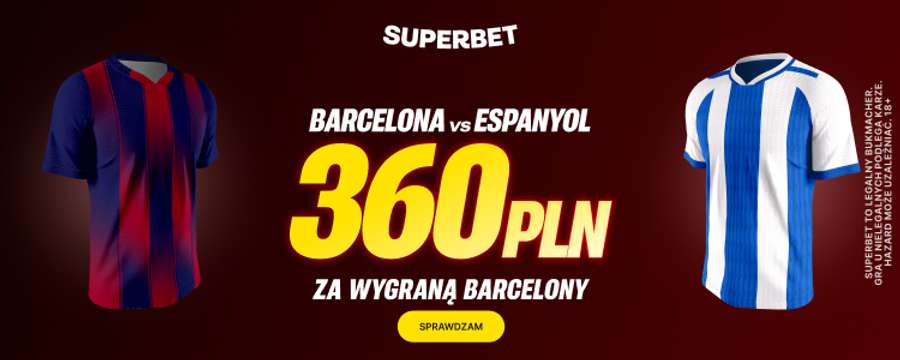 Oferta Superbet: nawet 360 PLN bonusu za wygraną Barcelony Oferta Superbet: nawet 360 PLN bonusu za wygraną Barcelony