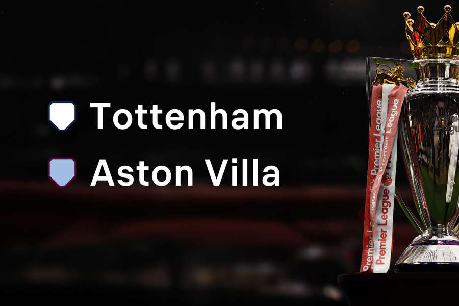 Tottenham Hotspurs vs. Aston Villa Tottenham Hotspurs vs. Aston Villa