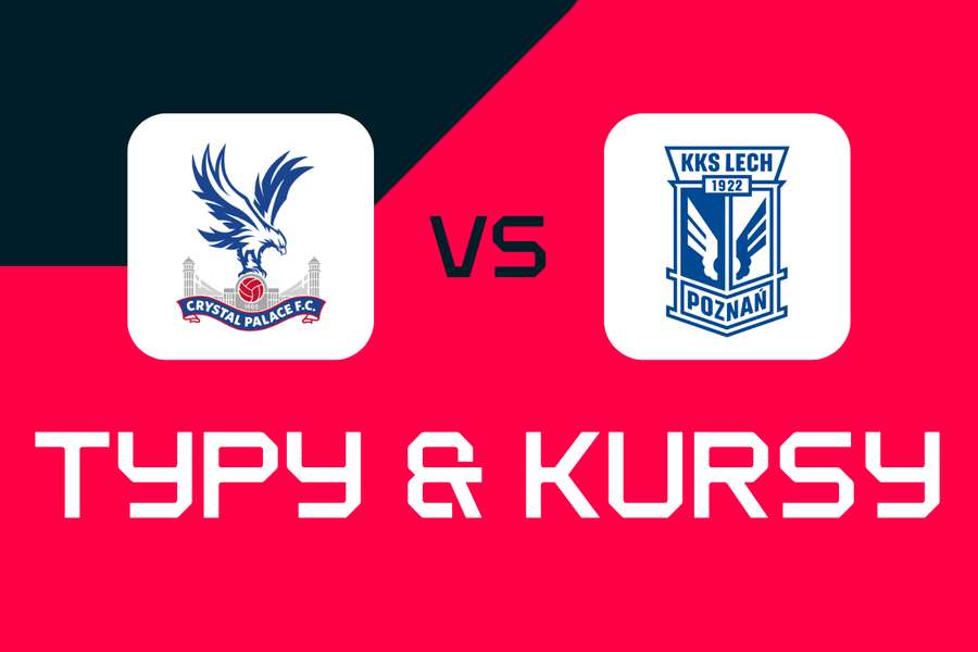 Crystal Palace - Lech Poznań: Typy bukmacherskie, najlepsze kursy i zakłady (Liga Europy)
