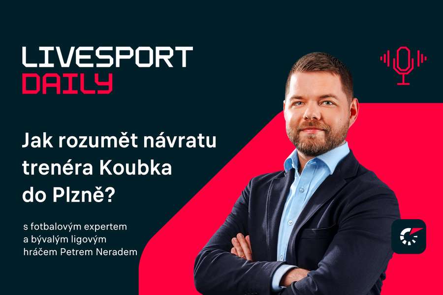 Livesport Daily #12: Jak rozumět návratu trenéra Koubka do Plzně, popisuje Petr Nerad