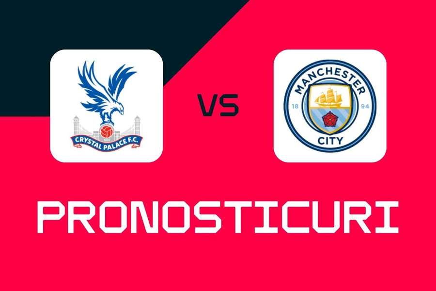 Crystal Palace - Manchester City: Pronosticuri, cele mai bune pariuri și cote (Premier League)