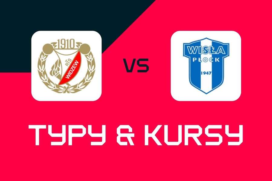 Widzew Łódź - Wisła Płock: Typy bukmacherskie, najlepsze kursy i zakłady (Ekstraklasa)