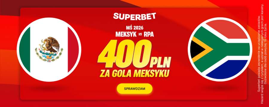 Promocja w Superbet na mecz Meksyk - RPA Promocja w Superbet na mecz Meksyk - RPA