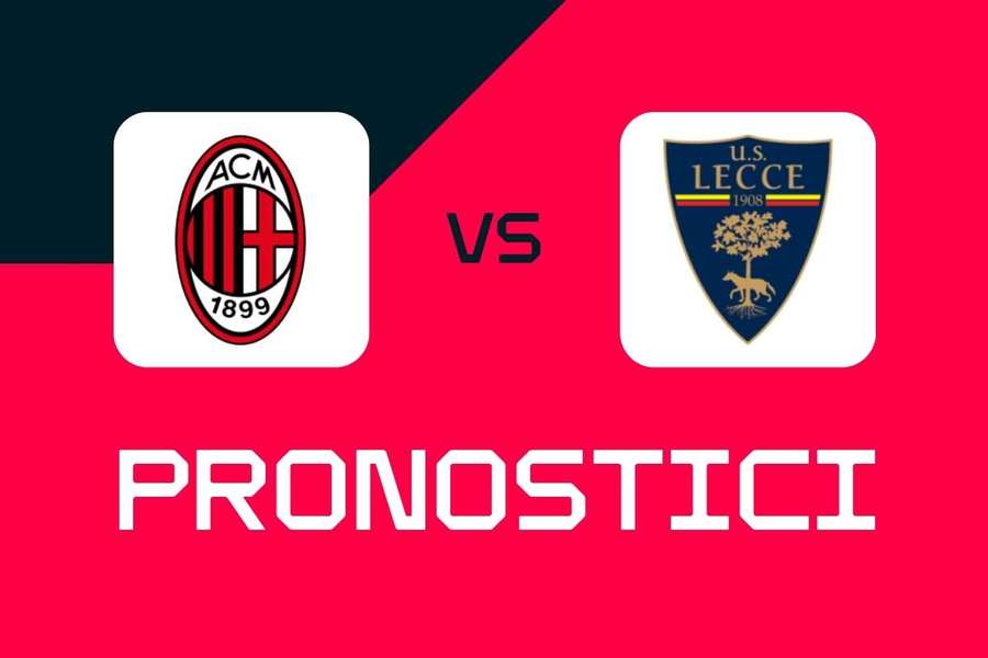 Serie A, Milan-Lecce: pronostici, migliori quote e scommesse