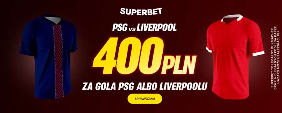 400 zł bonusu za gola PSG lub Liverpoolu