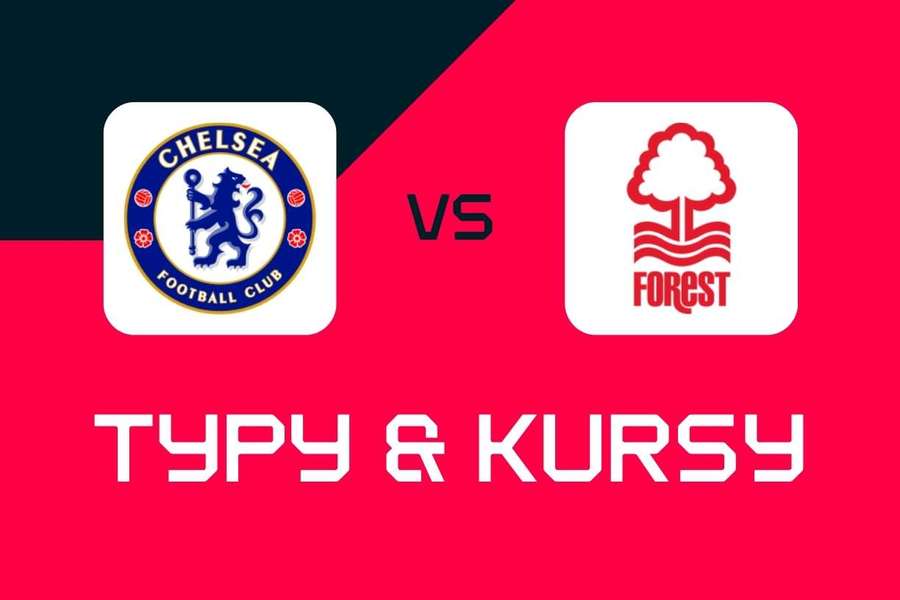 Chelsea – Nottingham Forest: Typy bukmacherskie, najlepsze kursy i zakłady (Premier League)