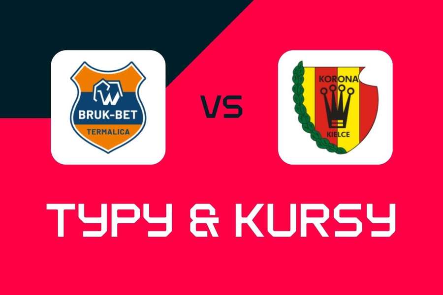 Bruk-Bet Termalica Nieciecza - Korona Kielce: Typy bukmacherskie, najlepsze kursy i zakłady (Ekstraklasa)