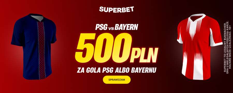 Superbet: kurs 225.0 za gola PSG lub Bayernu