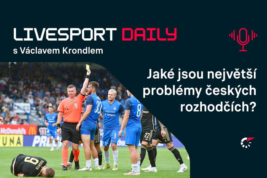 Livesport Daily #116: Jaké jsou největší problémy českých rozhodčích, odhaluje Václav Krondl