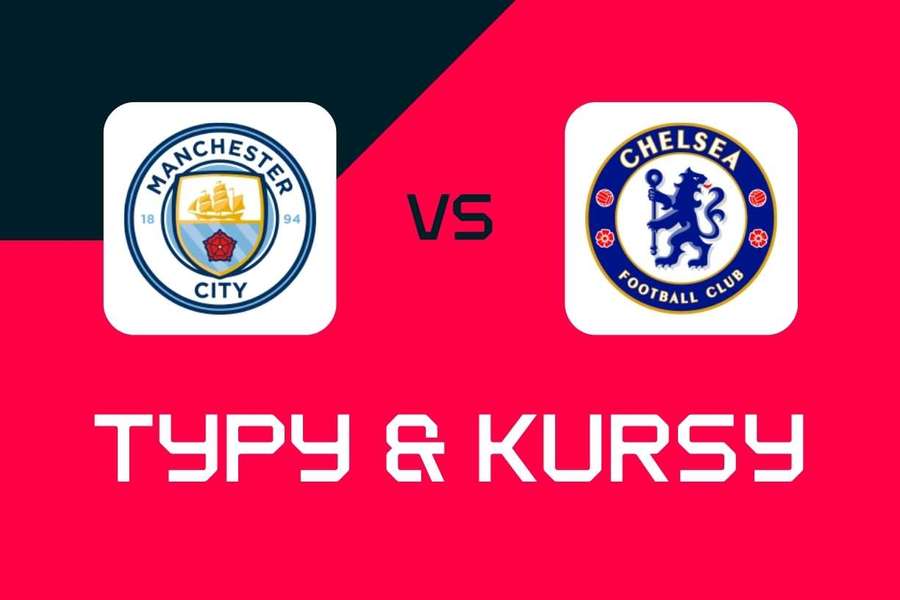 Manchester City - Chelsea: Typy bukmacherskie, najlepsze kursy i zakłady (Premier League) Manchester City - Chelsea: Typy bukmacherskie, najlepsze kursy i zakłady (Premier League)