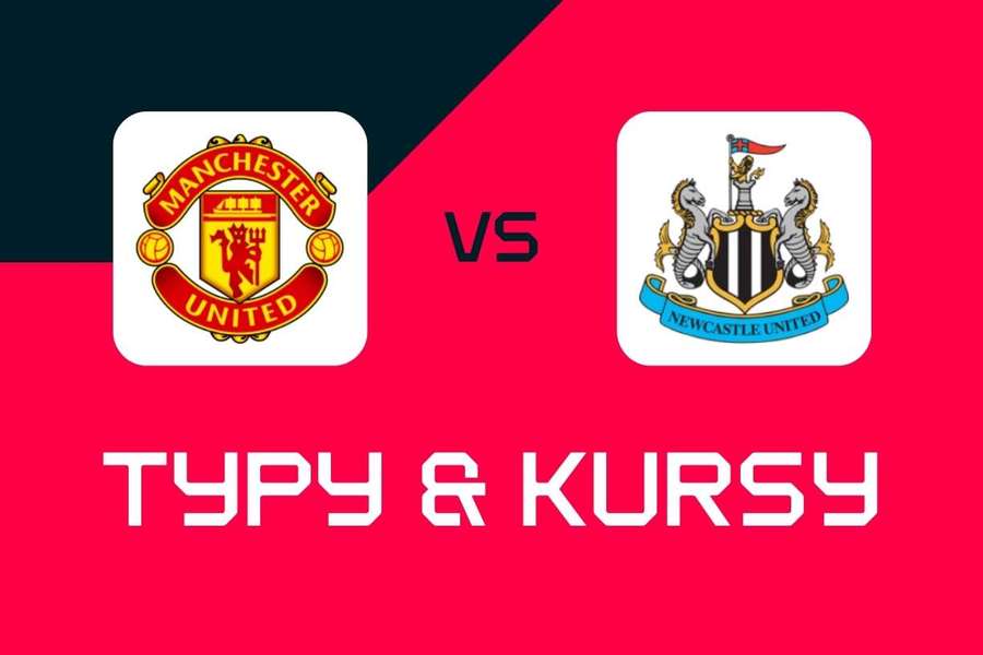 Manchester United - Newcastle United: Typy bukmacherskie, najlepsze kursy i zakłady (Premier League) Manchester United - Newcastle United: Typy bukmacherskie, najlepsze kursy i zakłady (Premier League)