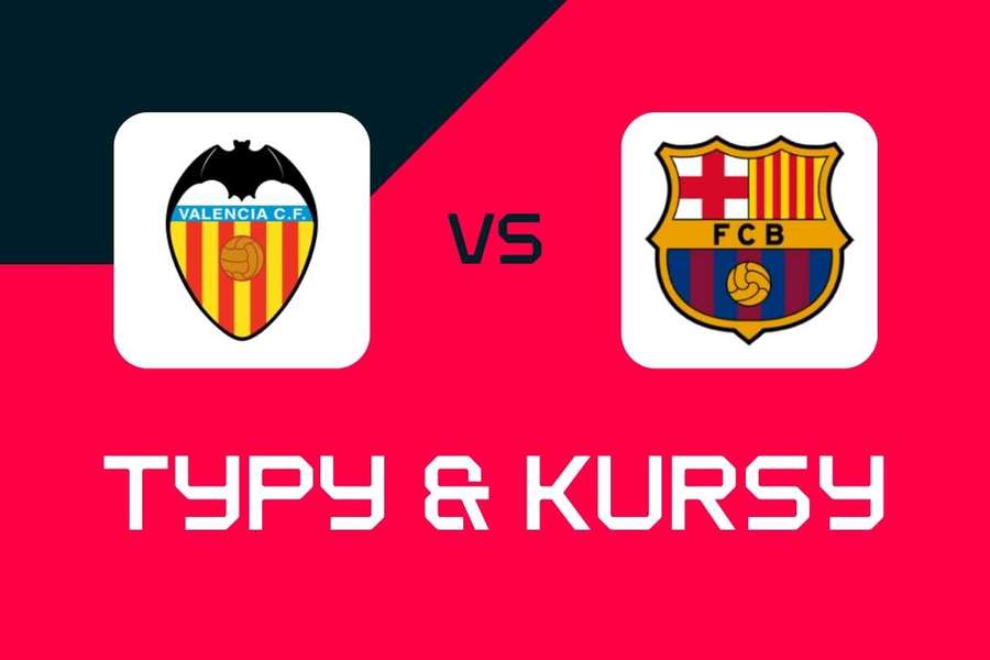 Valencia - FC Barcelona: Typy bukmacherskie, najlepsze kursy i zakłady (LaLiga)