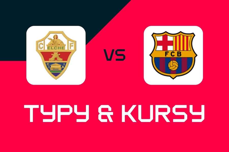 Elche - Barcelona: typy, najlepsze zakłady i kursy (LaLiga)