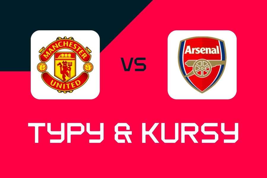 Man Utd - Arsenal: Przewidywania, najlepsze zakłady i kursy (Premier League)