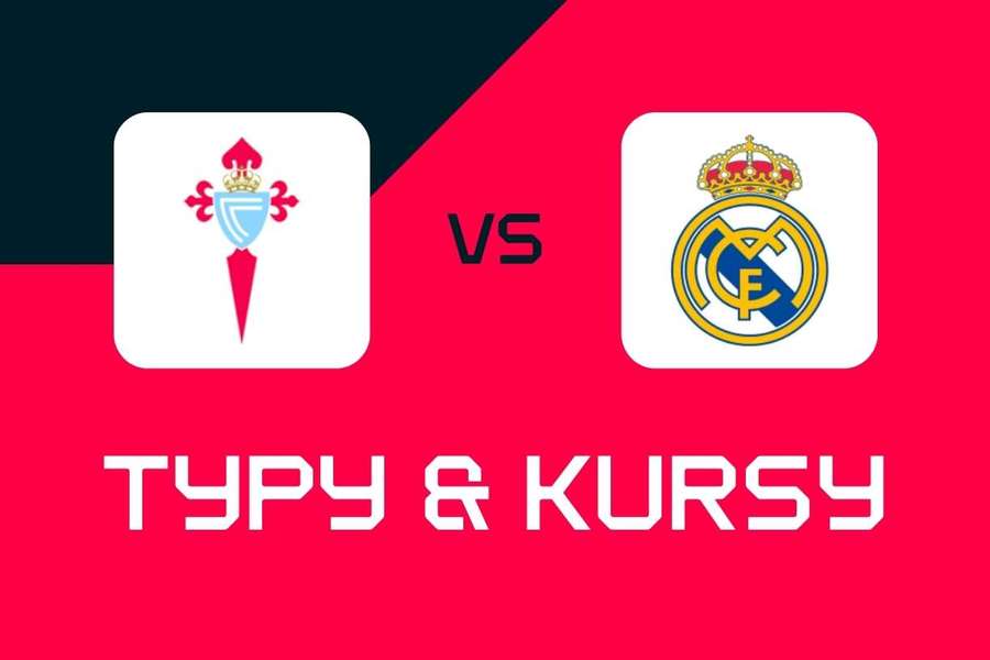 Celta Vigo - Real Madryt: Typy bukmacherskie, najlepsze kursy i zakłady (LaLiga)