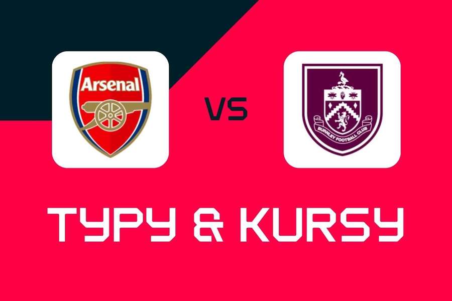 Arsenal - Burnley: Typy bukmacherskie, najlepsze kursy i zakłady (Premier League)