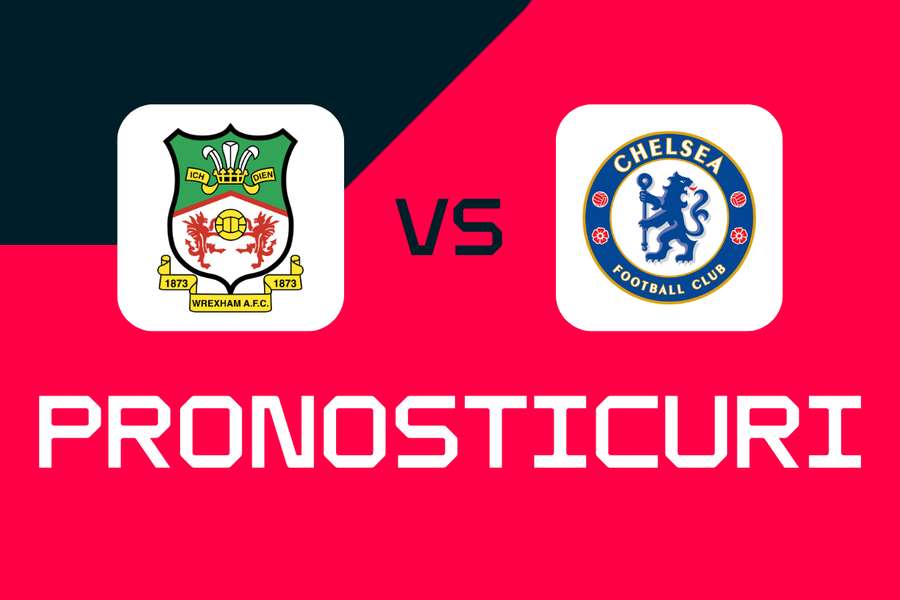 Wrexham - Chelsea: Pronosticuri, cele mai bune pariuri și cote (FA Cup)