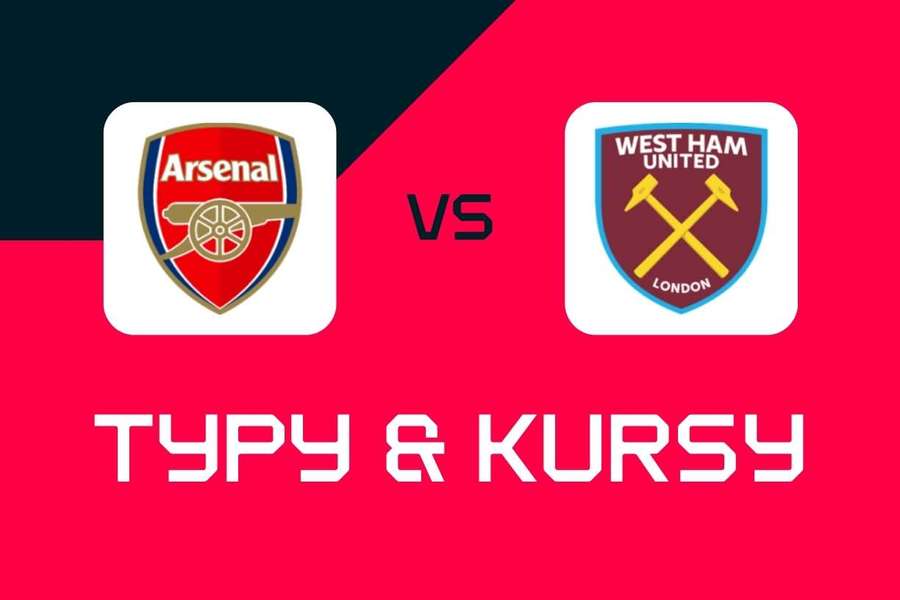 Arsenal - West Ham: Typy bukmacherskie, najlepsze kursy i zakłady (Premier League)