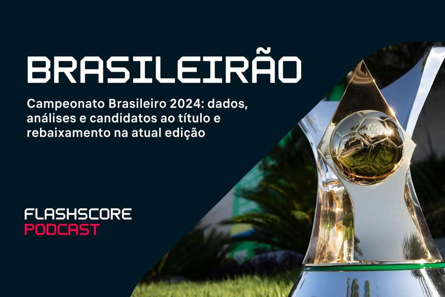 Brasileirão é o centro das atenções do novo episódio do Flashscore Podcast