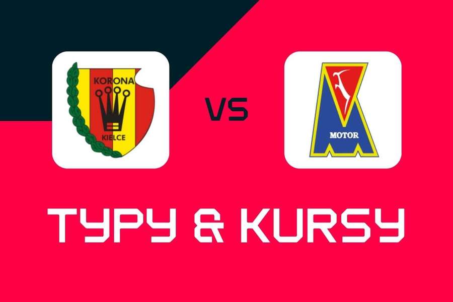 Korona Kielce - Motor Lublin: Typy bukmacherskie, najlepsze kursy i zakłady (Ekstraklasa)