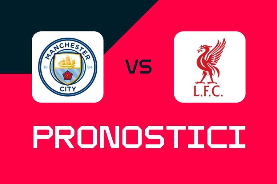 Manchester City-Liverpool: pronostici, migliori scommesse e quote (Premier League)