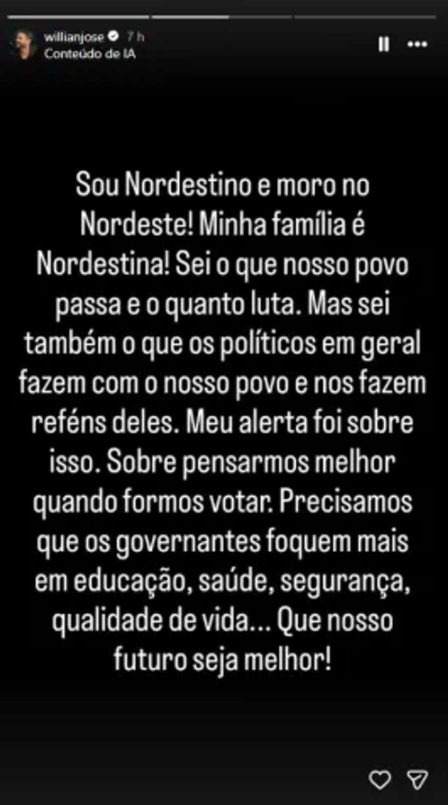 Após a postagem, Willian José excluiu o vídeo e publicou uma mensagem tentando se explicar Após a postagem, Willian José excluiu o vídeo e publicou uma mensagem tentando se explicar