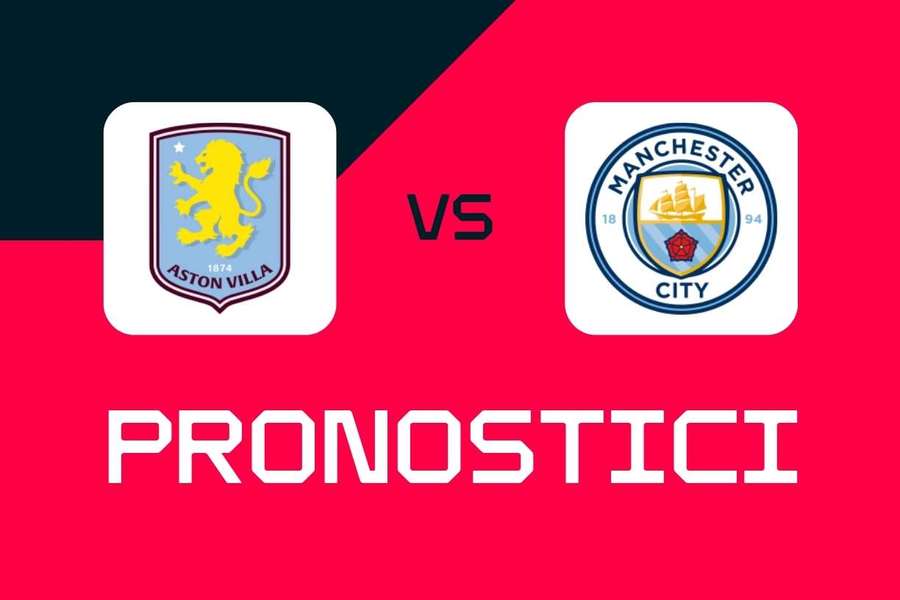 Premier League, Aston Villa-Manchester City: pronostici, migliori scommesse e quote