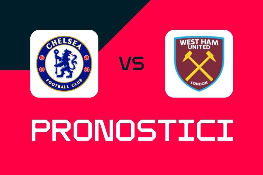 Premier League, Chelsea-West Ham: pronostici, migliori scommesse e quote