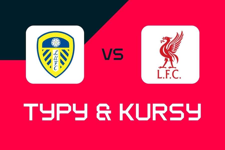 Leeds - Liverpool: Typy bukmacherskie, najlepsze kursy i zakłady (Premier League)