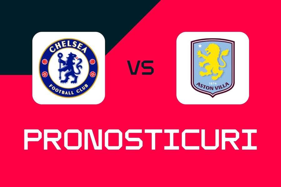 Chelsea - Aston Villa: Pronosticuri, cele mai bune pariuri și cote (Premier League)