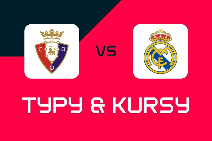 Osasuna - Real Madryt: Typy bukmacherskie, najlepsze kursy i zakłady (LaLiga)