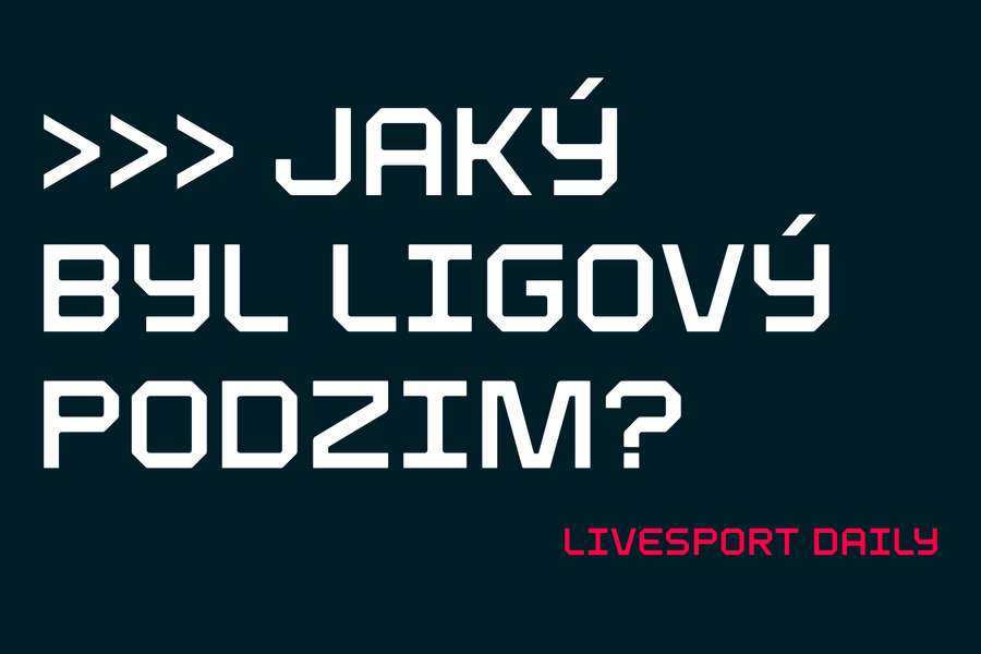 Livesport Daily #151: Česká liga jde nahoru. Hráčem podzimu je Panák, hodnotí Jiří Čihák.