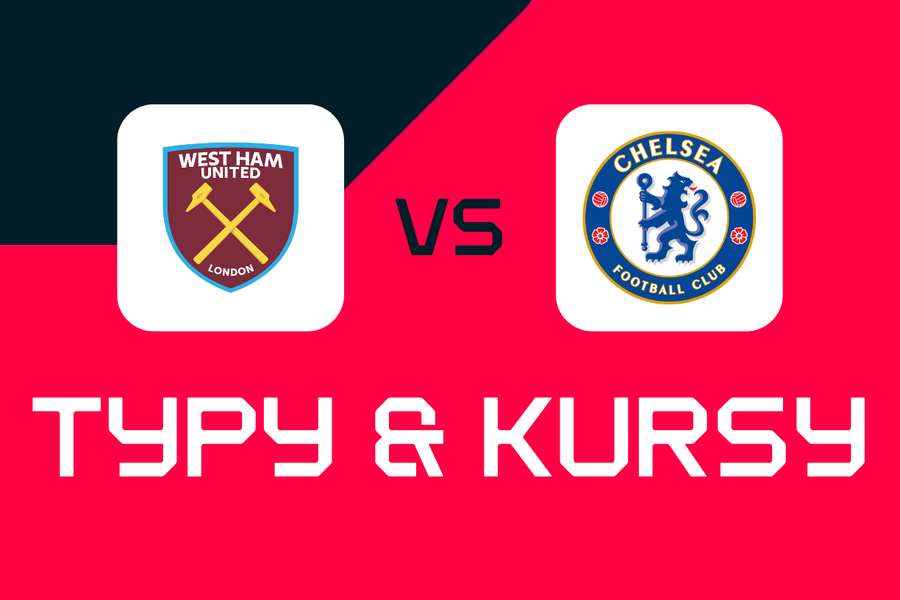 West Ham – Chelsea: Typy bukmacherskie, najlepsze kursy i zakłady (Premier League)