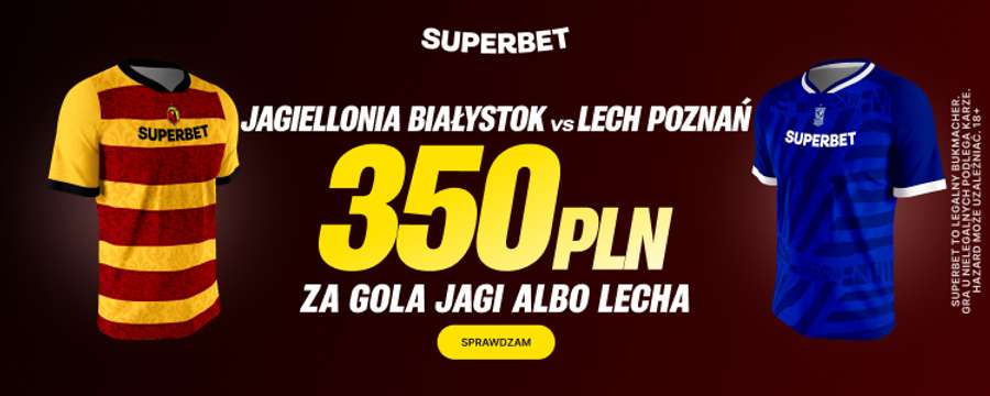 Jagiellonia - Lech: 350 PLN bonusu za gola od Superbet