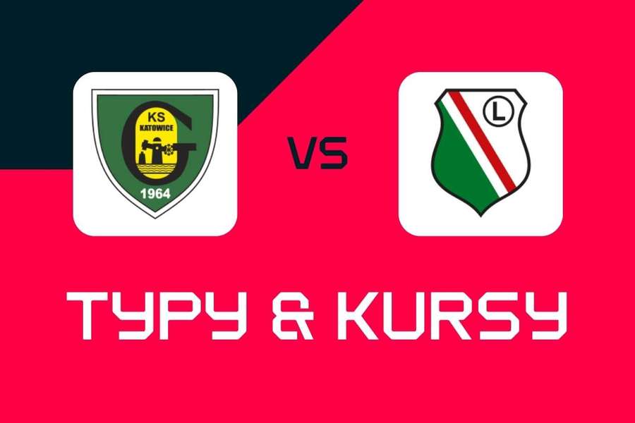 GKS Katowice - Legia Warszawa: Typy bukmacherskie, najlepsze kursy i zakłady (Ekstraklasa)