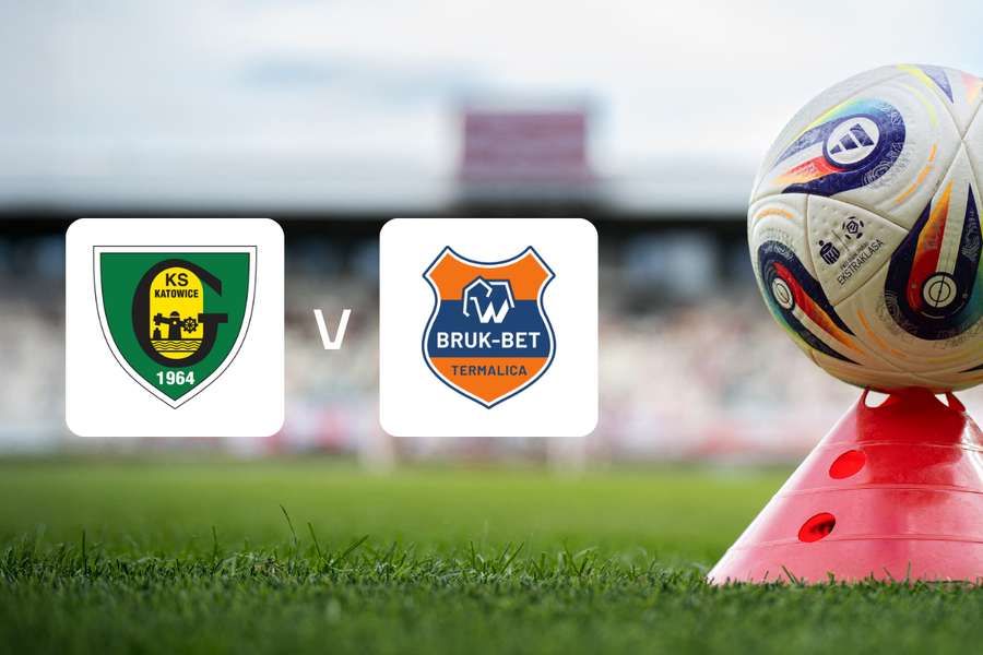 GKS Katowice – Bruk-Bet Termalica Nieciecza