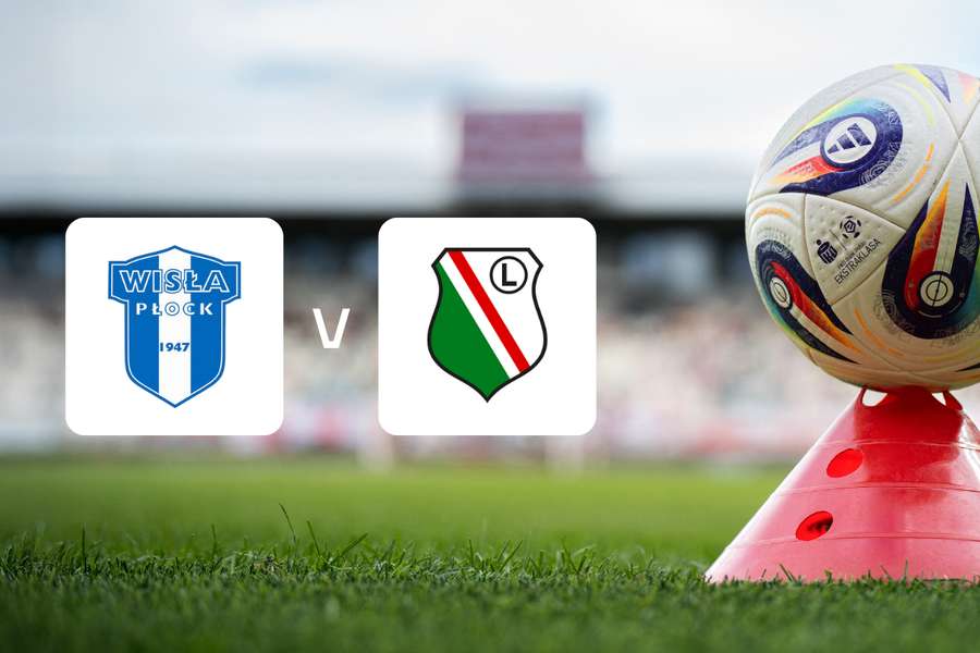 Wisła Płock - Legia Warszawa Wisła Płock - Legia Warszawa