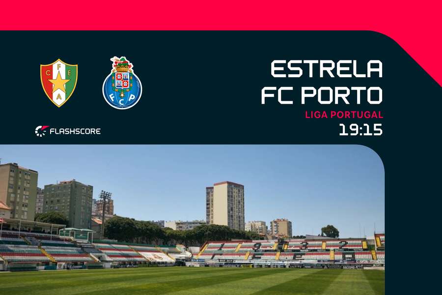 FC Porto e Estrela abrem 5.ª jornada da Liga Portugal na Reboleira