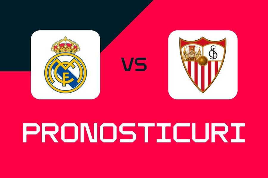 Real Madrid - Sevilla: Pronosticuri, cele mai bune pariuri și cote (La Liga)