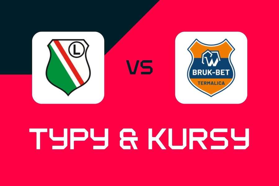 Legia Warszawa - Bruk-Bet Termalica Nieciecza: Typy bukmacherskie, najlepsze kursy i zakłady (Ekstraklasa)