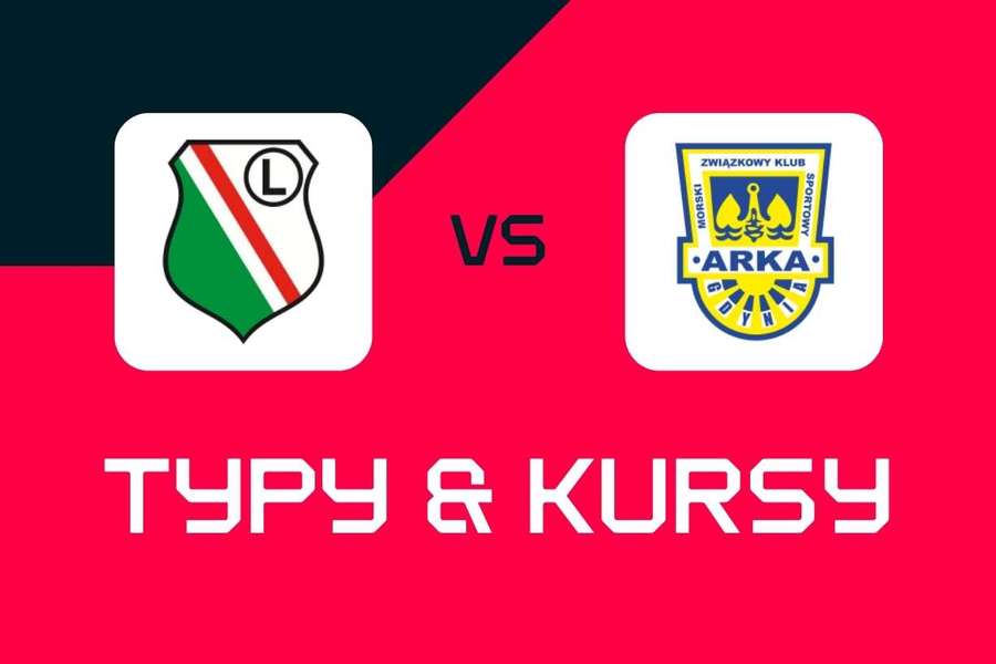 Legia Warszawa - Arka Gdynia: Typy bukmacherskie, najlepsze kursy i zakłady (Ekstraklasa)