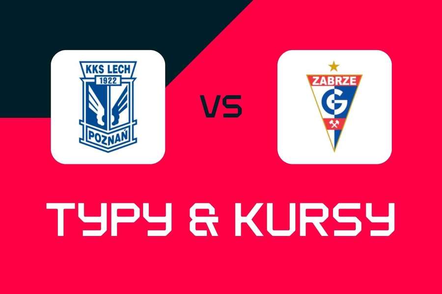 Lech Poznań - Górnik Zabrze: Typy bukmacherskie, najlepsze kursy i zakłady (Ekstraklasa)