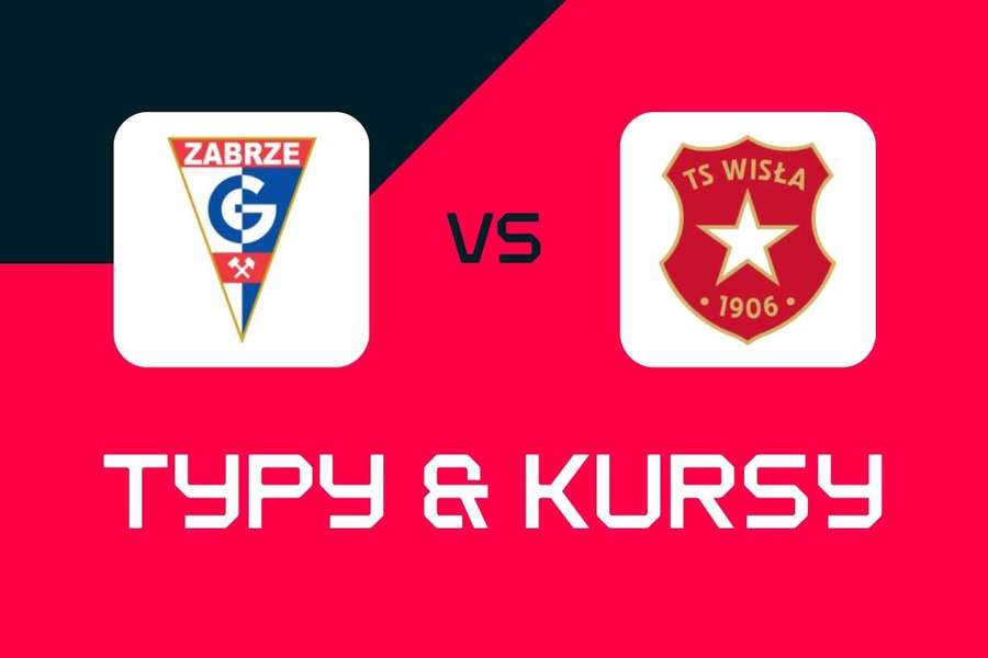 Górnik Zabrze - Wisła Kraków: Typy bukmacherskie, najlepsze kursy i zakłady (Ekstraklasa)