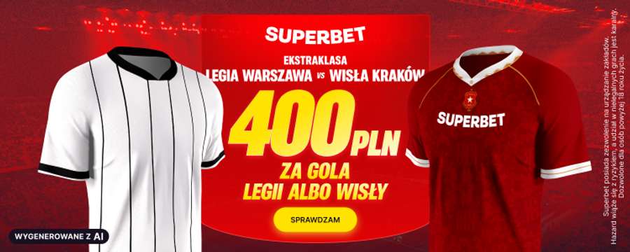 400 PLN za gola Legii albo Wisły w Superbet 400 PLN za gola Legii albo Wisły w Superbet