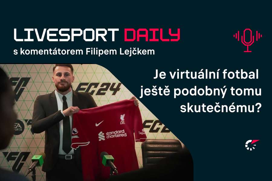 Livesport Daily #95: Novou hru EA Sports FC 2024 hodnotí komentátor Filip Lejček